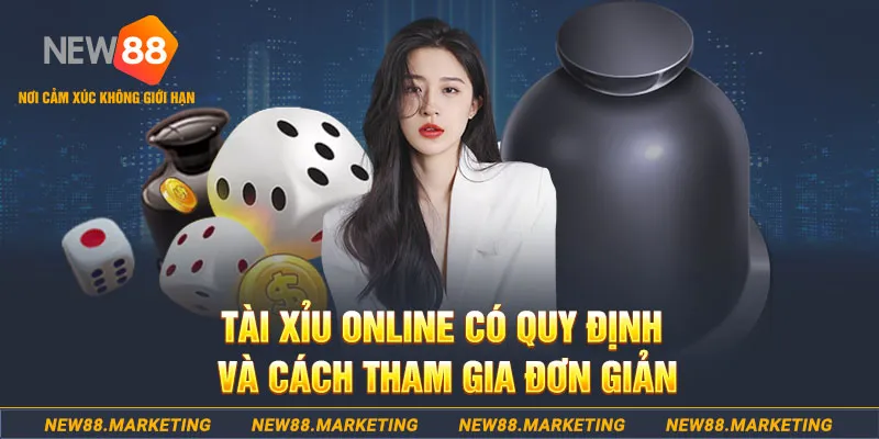 Tài Xỉu online có quy định và cách tham gia đơn giản