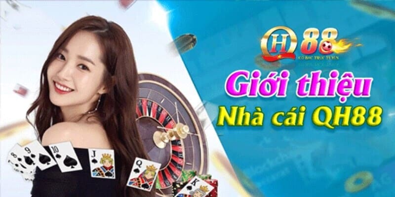 Nhà cái uy tín QH88- Đơn vị cá cược hợp pháp và uy tín 