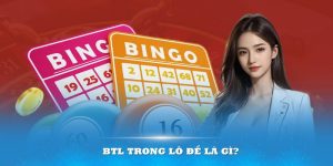 BTL Trong Lô Đề Là Gì? Kinh Nghiệm Chơi Bạch Thủ Lô Luôn Thắng